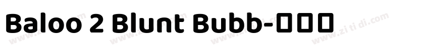 Baloo 2 Blunt Bubb字体转换